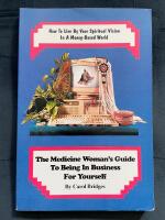 The Medicine Woman's Guide to Being in Business for Yourself : How to Live by Your Spiritual Vision in a Money-Based World