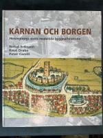 K&auml;rnan och borgen : Helsingborgs slotts medeltida byggnadshistoria