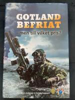 Gotland befriat : men till vilket pris?