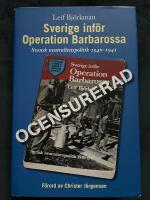 Sverige inf&ouml;r Operation Barbarossa : ocensurerad : [svensk neutralitetspolitik 1940-1941]
