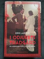 I odjurets tr&auml;dg&aring;rd : en amerikansk familj i Hitlers Berlin