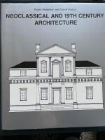 Neoclassical and 19th Century Architecture (History of World Architecture)