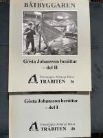 B&aring;tbyggaren G&ouml;sta Johansson ber&auml;ttar I-II. Tr&auml;biten 46 och 50