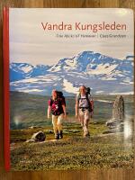 Vandra Kungsleden : fr&aring;n Abisko till Hemavan