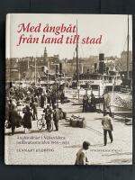 Med &aring;ngb&aring;t fr&aring;n land till stad : &aring;ngb&aring;tslinjer i M&auml;lardalens jordbruksomr&aring;den 1860-1950