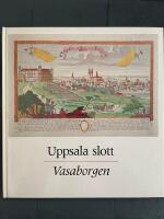 Uppsala slott : Vasaborgen 