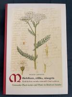 Millefolium, r&ouml;lika, n&auml;segr&auml;s : medeltidens svenska v&auml;xtv&auml;rld i l&auml;rd tradition = Vernacular Plant-names and Plants in medieval Sweden
