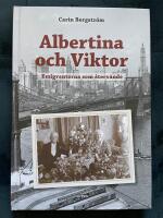 Albertina och Viktor : Emigranterna som &aring;terv&auml;nde