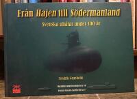Fr&aring;n Hajen till S&ouml;dermanland : svenska ub&aring;tar under 100 &aring;r