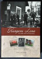 Kungens Lena - en bok om Kungslena : minnen, h&auml;ndelser, h&aring;gkomster