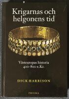 Krigarnas och helgonens tid : V&auml;steuropas historia 400-800 e.Kr