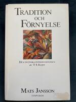 Tradition och f&ouml;rnyelse : den svenska introduktionen av T. S. Eliot