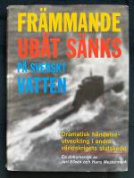 Främmande ubåt sänks på svenskt vatten : dramatisk händelseutveckling i andra världskrigets slutskede : en dokumentär