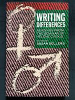 Writing Differences: Readings from the Seminar of H&eacute;l&egrave;ne Cixous.