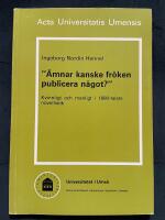 "&Auml;mnar kanske fr&ouml;ken publicera n&aring;got?" : kvinnligt och manligt i 1880-talets novellistik = [Female and male in short stories of the 1880s]