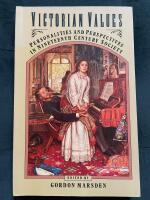 Victorian Values: Personalities and Perspectives in Nineteenth Century