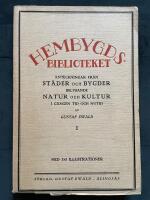 Hembygdsbiblioteket. Anteckningar fr&aring;n st&auml;der och bygder belysande natur och kultur i g&aring;ngen tid och nutid. I (allt som utkom)