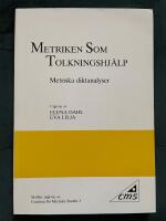 Metriken som tolkningshj&auml;lp : metriska diktanalyser = [Metrics as an interpretative tool]