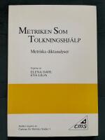 Metriken som tolkningshj&auml;lp : metriska diktanalyser = [Metrics as an interpretative tool]