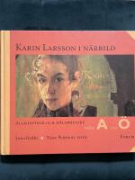 Karin Larsson i n&auml;rbild. Allkonstn&auml;r och...