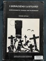 I skr&auml;ckens lustg&aring;rd : skr&auml;ckromantik i svenska 1800-talsromaner = In the delightful garden of horror : the Gothic tradition in the Swedish nineteenth century novel