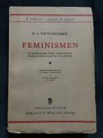 Feminismen: En sociologisk studie &ouml;ver kvinnofr&aring;gan fr&aring;n forntid till nutid