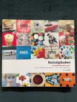 Nostalgiboken : minnen, beskrivningar, lekar och recept fr&aring;n 1950-, 1960-, 1970- och 1980-talen