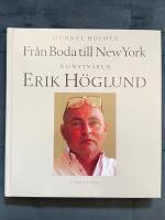 Fr&aring;n Boda till New York : konstn&auml;ren Erik H&ouml;glund
