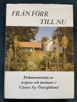 Från Förr Till Nu - Dokumentation av torpare och invånare i Västra Ny Östergötland