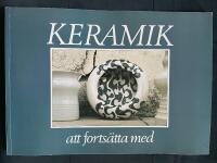 Keramik - att forts&auml;tta med