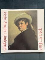 Fr&aring;n Amalia Lindegren till Julia Beck : kvinnliga konstn&auml;rer p&aring; Konstakademien 1847-1872