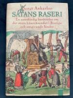 Satans raseri : en sannf&auml;rdig ber&auml;ttelse om det stora h&auml;xov&auml;sendet i Sverige och omgivande l&auml;nder