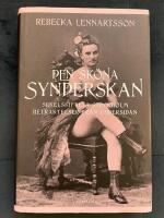 Den sk&ouml;na synderskan : sekelskiftets Stockholm. Betraktelser fr&aring;n undersidan