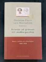 Kvinnor p&aring; gr&auml;nsen till medborgarskap : genus, politik och offentlighet 1800-1950