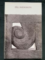 P&aring;l Svensson skulptur : utgiven i anslutning till utst&auml;llning p&aring; Lunds konsthall 26.1-3.3 1991