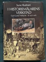 I historiem&aring;larens verkstad : Carl Gustav Hellqvist - liv och verk