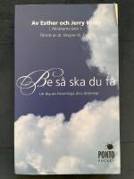 Be s&aring; ska du f&aring; : L&auml;r dig att f&ouml;rverkliga dina dr&ouml;mmar