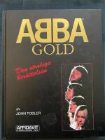 ABBA gold : den otroliga ber&auml;ttelsen