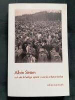 Albin Str&ouml;m och det frihetliga sp&aring;ret i svensk arbetarr&ouml;relse