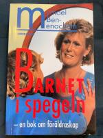 Barnet i spegeln : en bok om f&ouml;r&auml;ldraskap