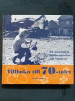 Tillbaka till 70-talet : en nostalgisk bildber&auml;ttelse om Varberg