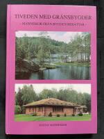 Tiveden med gr&auml;nsbygder : m&auml;nniskor fr&aring;n bygden ber&auml;ttar