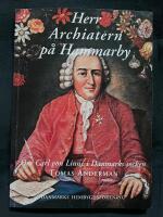 Herr Archiatern p&aring; Hammarby : om Carl von Linn&eacute; i Danmarks socken