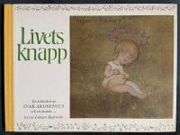  Livets knapp - en bilderbok av Ivar Arosenius och om honom