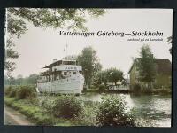 Vattenv&auml;gen G&ouml;teborg - Stockholm : ombord p&aring; en kanalb&aring;t