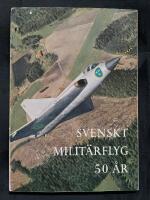 Svenskt milit&auml;rflyg 50 &aring;r