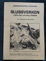 V&auml;nersj&ouml;fartens utveckling. Slussverken i G&ouml;ta &Auml;lv och kring V&auml;nern