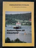 V&auml;nersj&ouml;fartens utveckling - Vattenv&auml;gen till V&auml;nerland