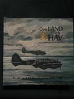 &Ouml;ver land och hav : Kungl. S&ouml;dermanlands flygflottilj-F11 : en text- och bildkavalkad fr&aring;n 1941-1980