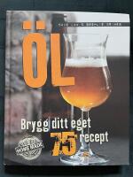 &Ouml;l : brygg ditt eget - 75 recept